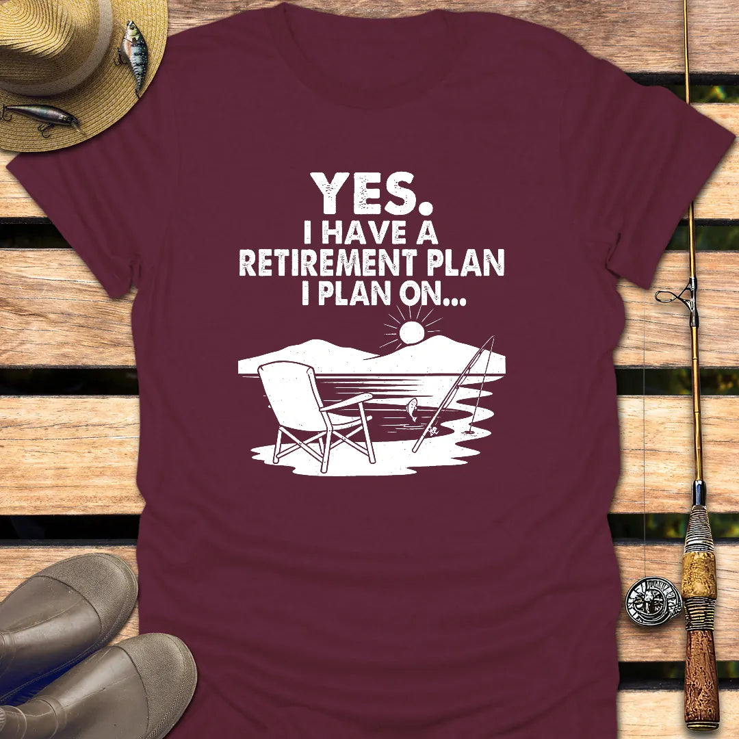 MY RETIREMENT PLAN ON... T-Shirt FISHING T-Shirt Maroon / S