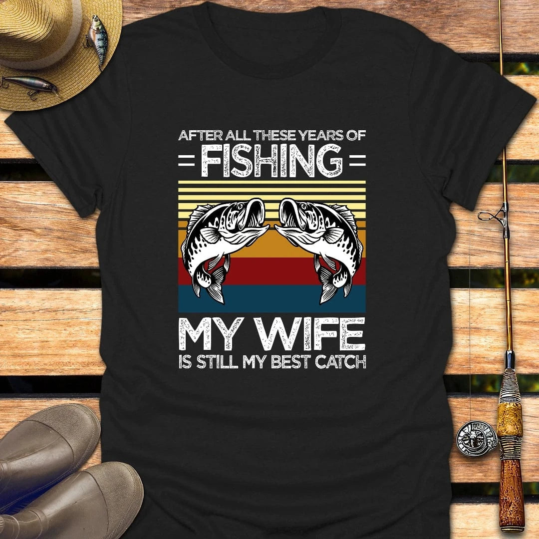 MY WIFE, MY BEST CATCH T-Shirt FISHING T-Shirt Black / S
