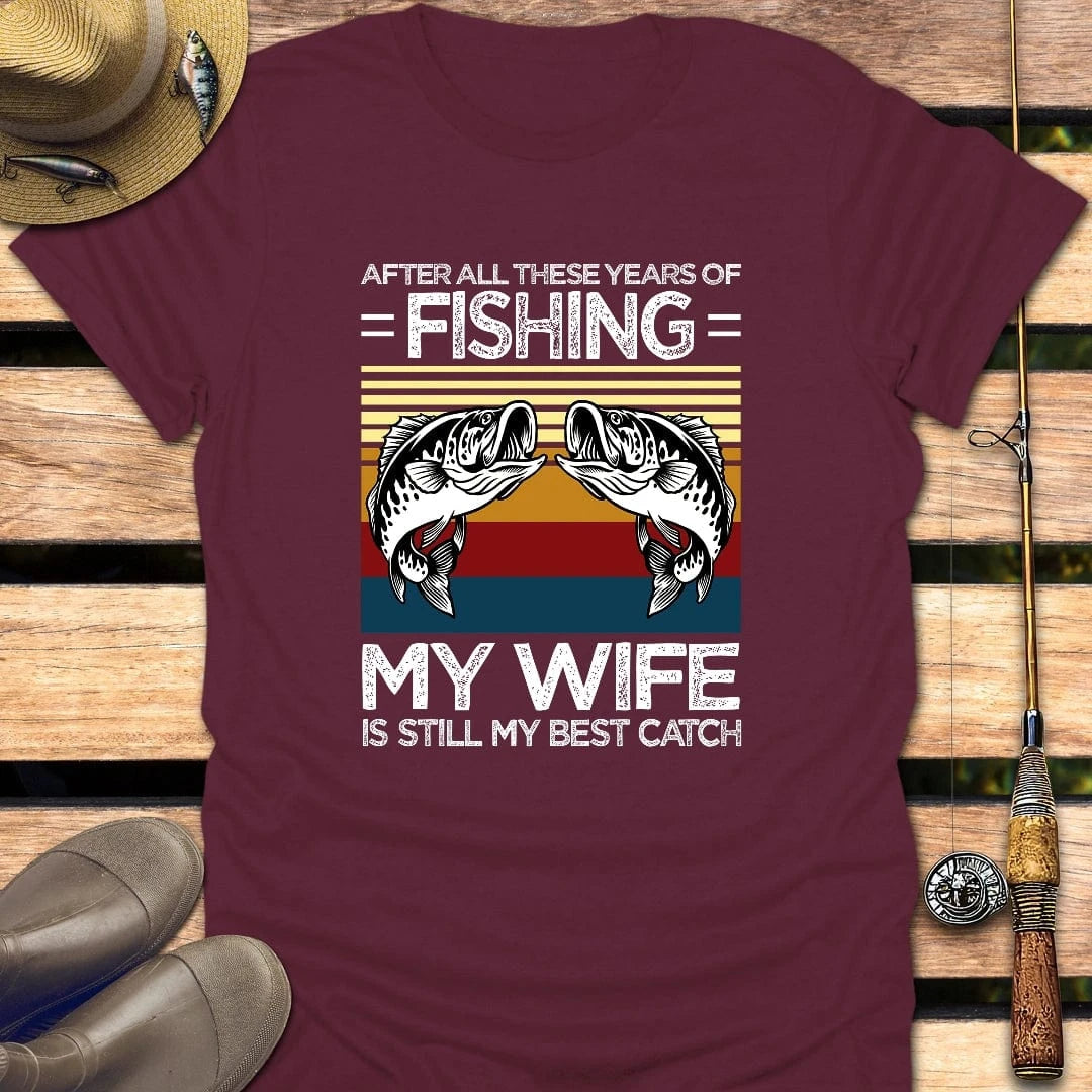 MY WIFE, MY BEST CATCH T-Shirt FISHING T-Shirt Maroon / S