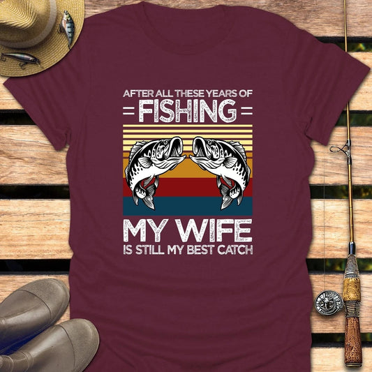 MY WIFE, MY BEST CATCH T-Shirt FISHING T-Shirt Maroon / S