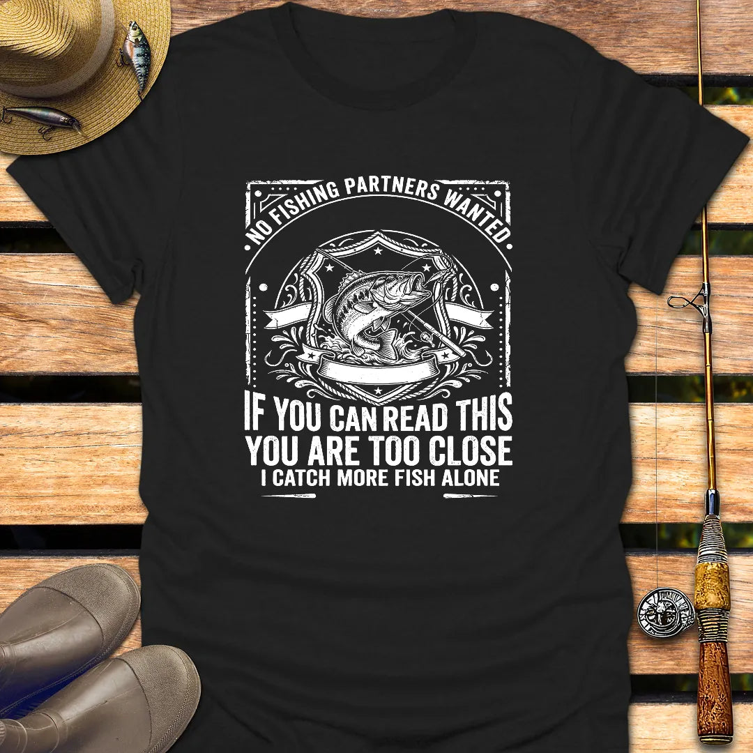 NO FISHING PARTNERS WANTED T-Shirt FISHING T-Shirt Black / S