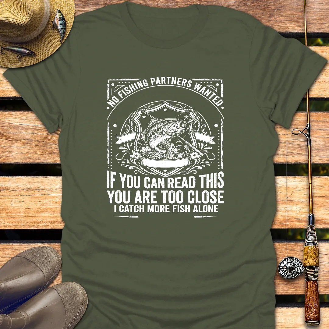 NO FISHING PARTNERS WANTED T-Shirt FISHING T-Shirt Military Green / S