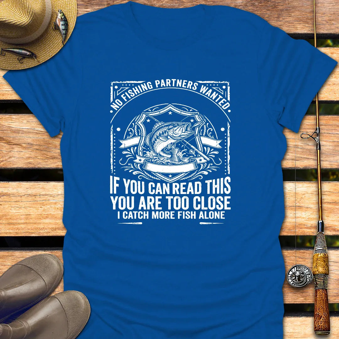 NO FISHING PARTNERS WANTED T-Shirt FISHING T-Shirt Royal / S