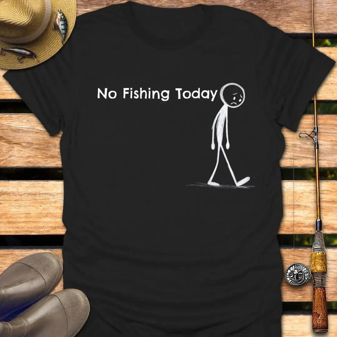 NO FISHING TODAY T-Shirt FISHING T-Shirt Black / S