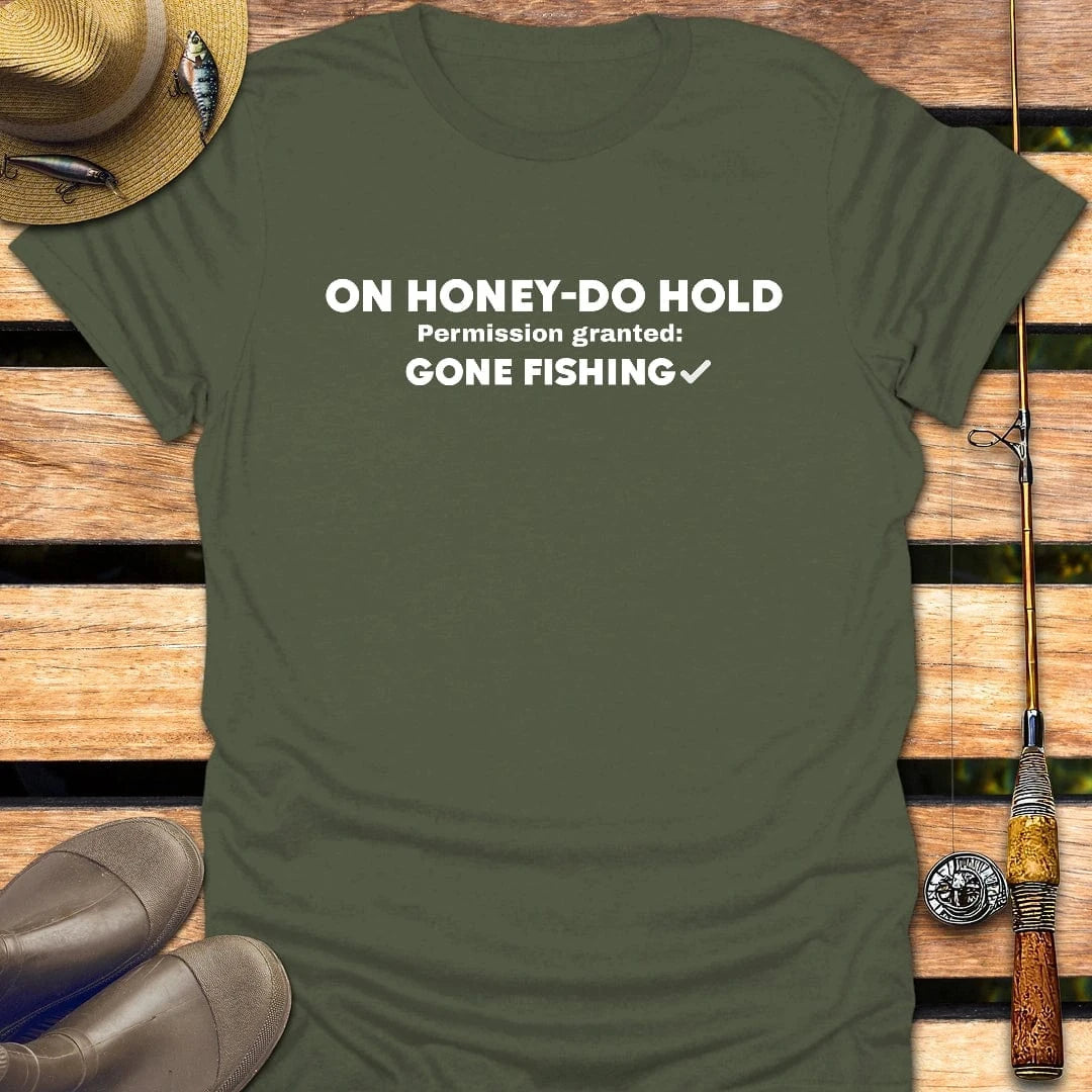 ON HONEY DO HOLD T-Shirt FISHING T-Shirt Military Green / S