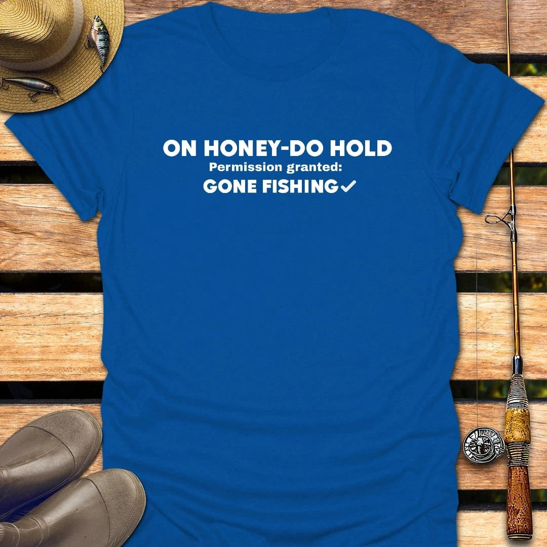 ON HONEY DO HOLD T-Shirt FISHING T-Shirt Royal / S