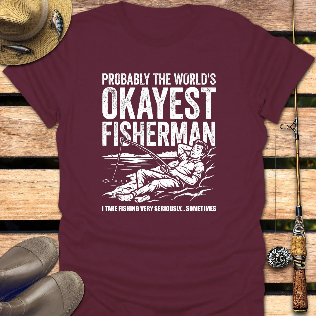 PROBABLY THE OKAYEST FISHERMAN T-Shirt FISHING T-Shirt Maroon / S
