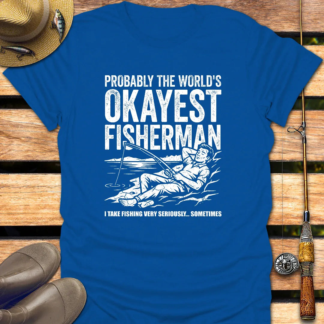 PROBABLY THE OKAYEST FISHERMAN T-Shirt FISHING T-Shirt Royal / S