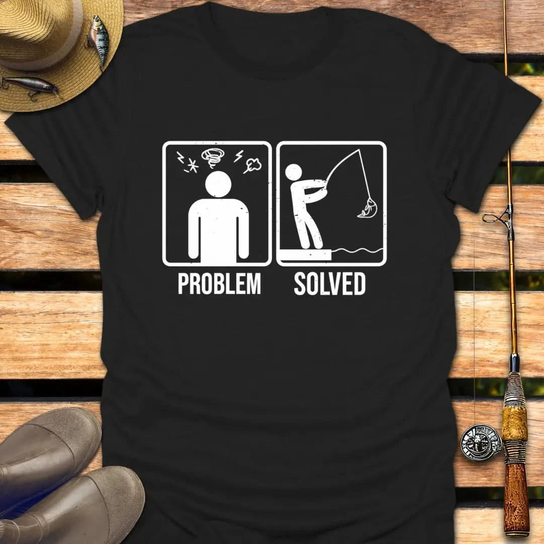 PROBLEM SOLVED T-Shirt FISHING T-Shirt