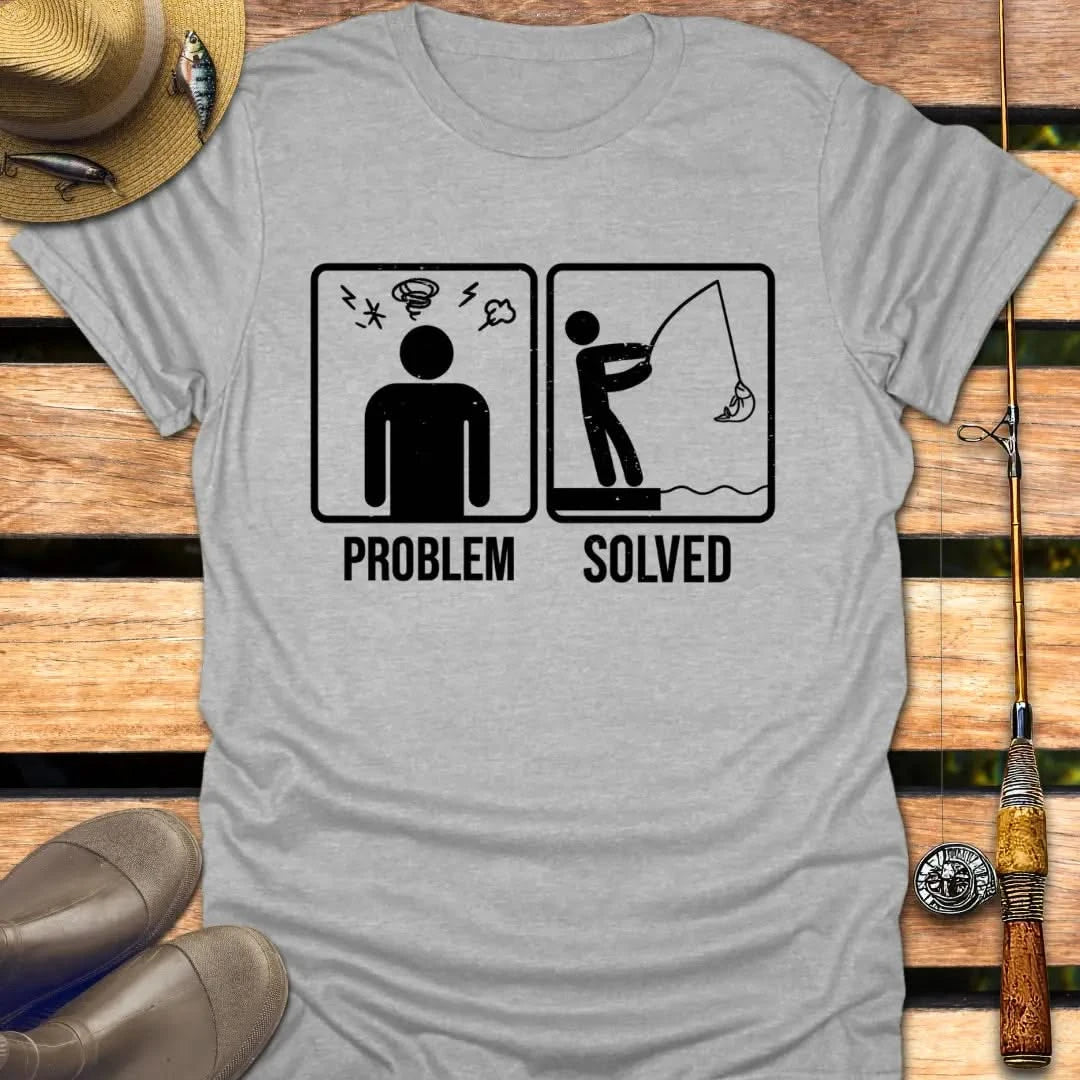 PROBLEM SOLVED T-Shirt FISHING T-Shirt