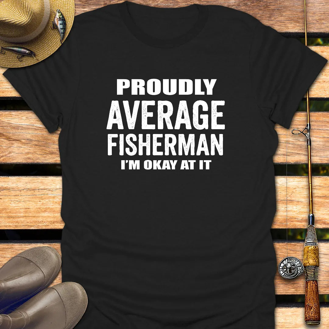 PROUDLY AVERAGE FISHERMAN T-Shirt FISHING T-Shirt Black / S