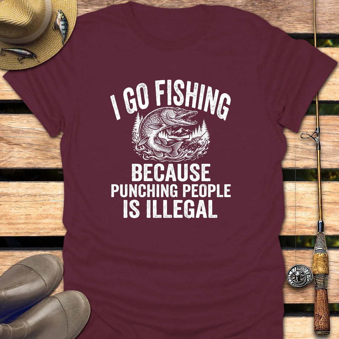 PUNCHING PEOPLE IS ILLEGAL T-Shirt FISHING T-Shirt Maroon / S