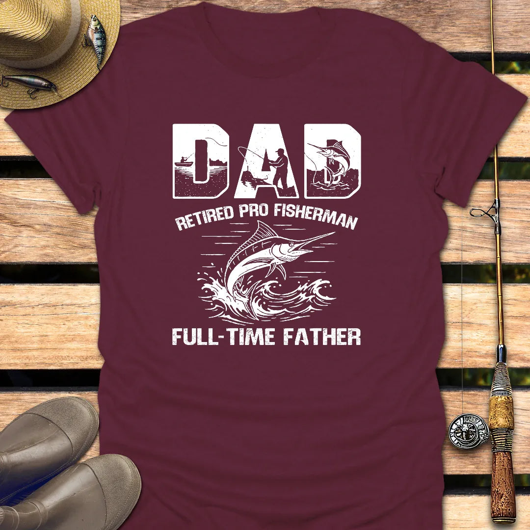 RETIRED PRO FISHERMAN DAD T-Shirt FISHING T-Shirt Maroon / S