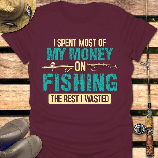 SPENT MONEY ON FISHING T-Shirt FISHING T-Shirt Maroon / S