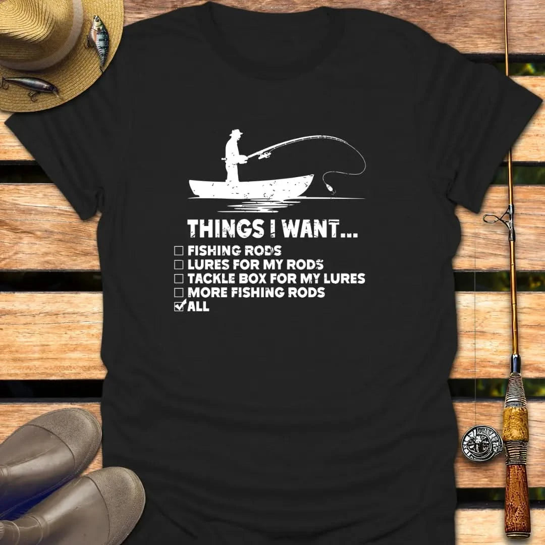 THINGS I WANT T-Shirt FISHING T-Shirt