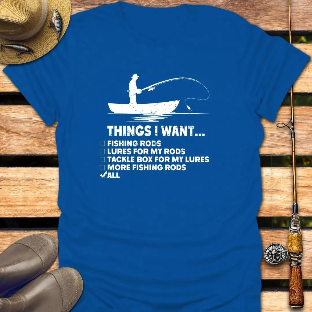 THINGS I WANT T-Shirt FISHING T-Shirt