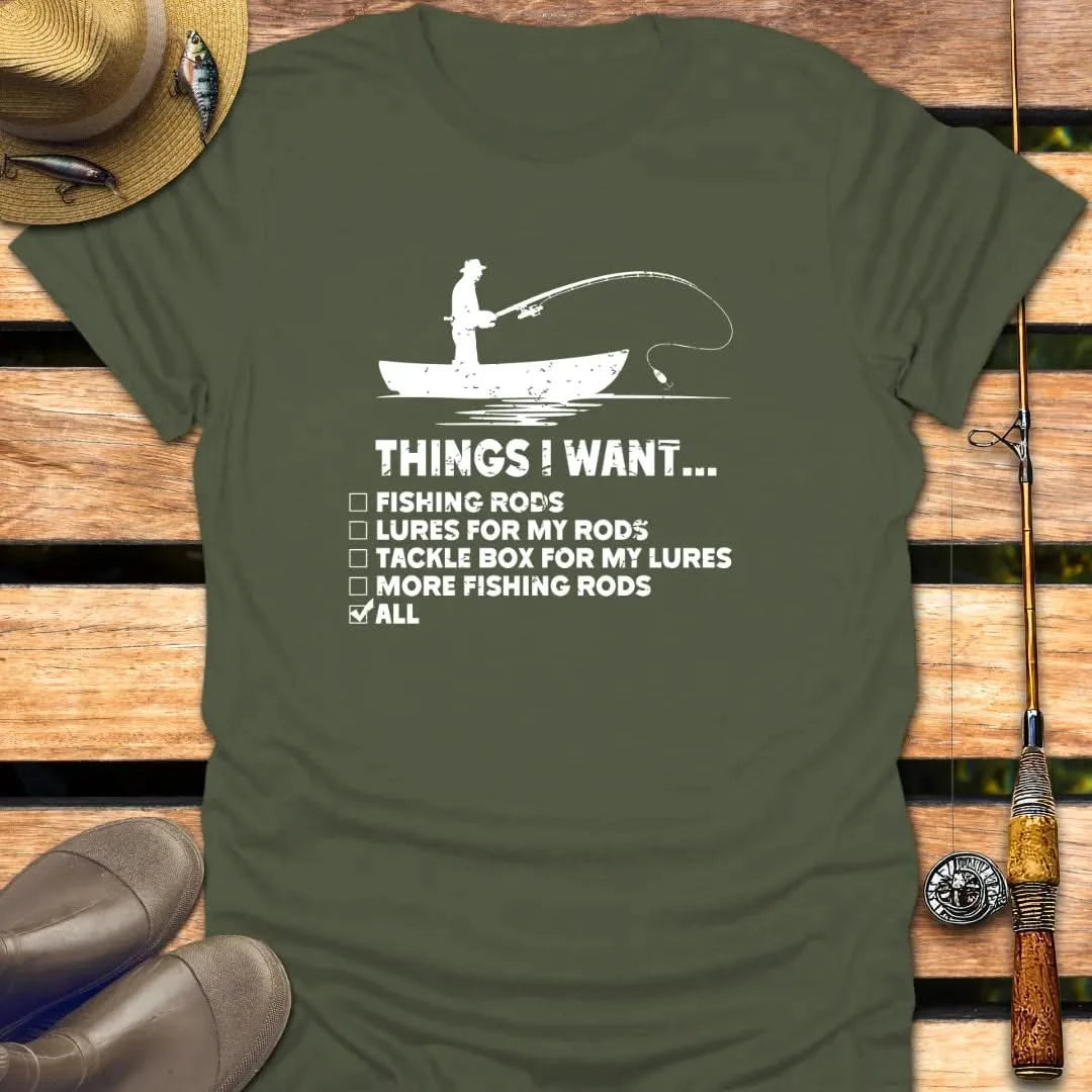 THINGS I WANT T-Shirt FISHING T-Shirt