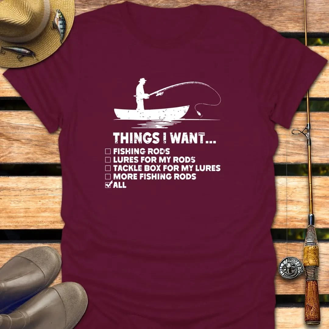 THINGS I WANT T-Shirt FISHING T-Shirt