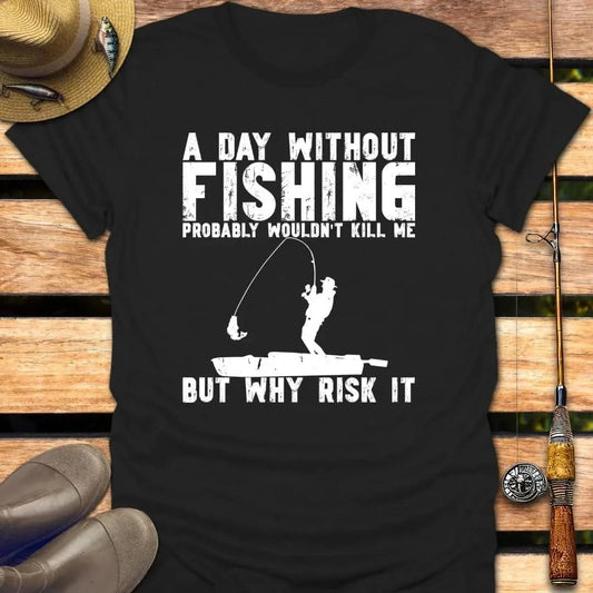WHY RISK IT T-Shirt FISHING T-Shirt Black / S