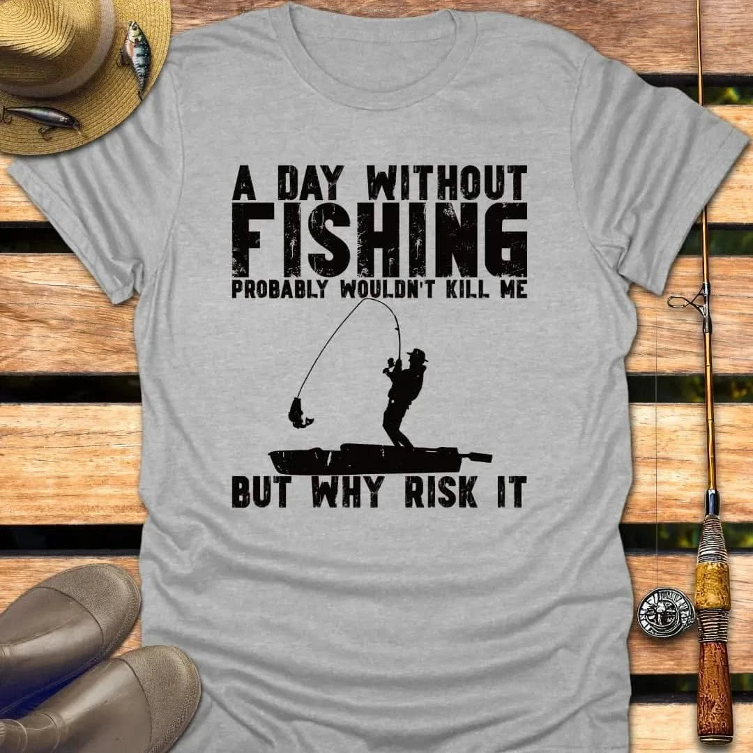WHY RISK IT T-Shirt FISHING T-Shirt Sport Grey / S