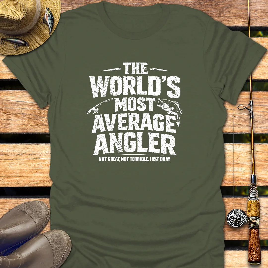 WORLDS AVERAGE ANGLER T-Shirt FISHING T-Shirt Military Green / S